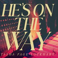 Tasha Page-Lockhart - He's On The Way