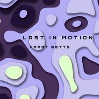 Harry Betts - Lost in Motion