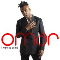 Omar - I Want It to Be