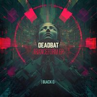 DeadBat - Tranceform EP