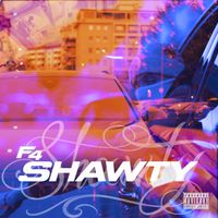 F4 - Shawty (Explicit)
