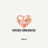 SINISTER - Vivid Dreams (Explicit)