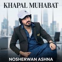 Nosherwan Ashna - Khapal Muhabat