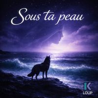 K.Loup - Sous ta peau