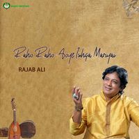 Rajab Ali - Raho Raho Aoye Ishqa Mariyai