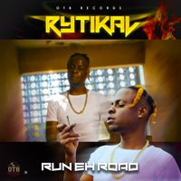 Rytikal - Run Eh Road (Explicit)