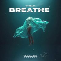 CHR3ASY - Breathe