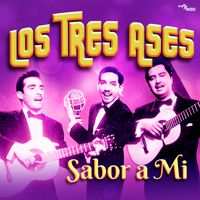 Los Tres Ases - Sabor a Mi