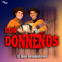 Los Donneños - El Hijo Desobediente