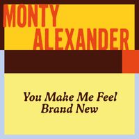Monty Alexander - You Make Me Feel Brand New