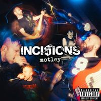 INCISIONS - Motley (Explicit)