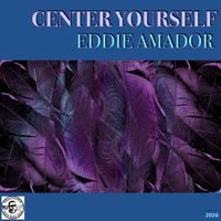 Eddie Amador - Center Yourself