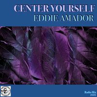 Eddie Amador - Center Yourself (Radio)