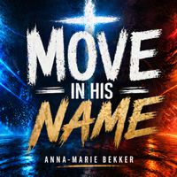 Anna-Marie Bekker - Move In His Name