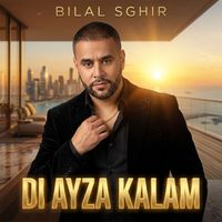 Bilal Sghir - DI AYZA MALAM