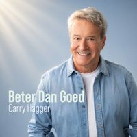 Garry Hagger - Beter Dan Goed