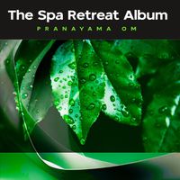 Pranayama Om - The Spa Retreat Album