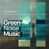 Astrayal - Green Noise Music