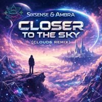 Sixsense, Ambra - Closer To The Sky (Cloud6 Remix)