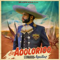 Leonardo Aguilar - El Adolorido