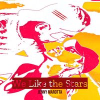 Jenny Marotta - We Like the Stars