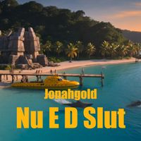Jonahgold - Nu E D Slut