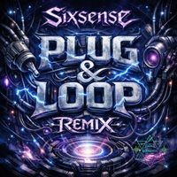 Sixsense - Plug & Loop (Remix)