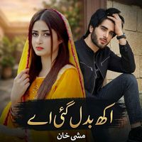 Mishi Khan - Akh Badal Gae Ay