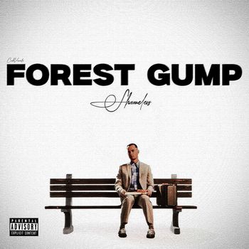 Shameless - forest gump (Explicit)