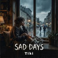 Tiki - Sad Days