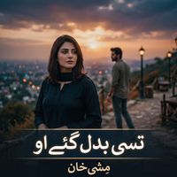 Mishi Khan - Tusi Badal Gaey O