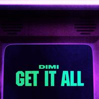 Dimi - Get It All (Explicit)