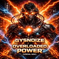 GYSNOIZE - Overloaded Power (Vocal Mix)