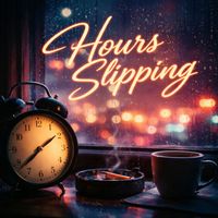 Andrew - Hours Slipping