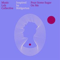 Music Lab Collective - Pour Some Sugar On Me (Arr. for String Quartet) (Inspired by Bridgerton)