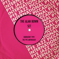The Alan Bown Set - Emergency 999: The Pye Anthology