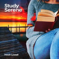 Noah Lowell - Study Serene