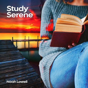 Noah Lowell - Study Serene