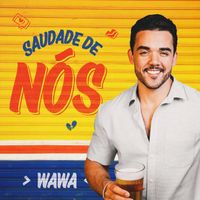 Wawa - Saudade De Nós
