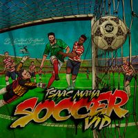 Isaac Maya - Soccer (Vip [Explicit])