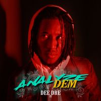 Dee Dre - Analyze Dem (Explicit)