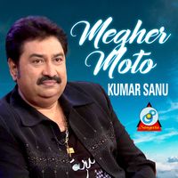 Kumar Sanu - Megher Moto