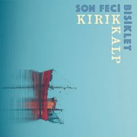 Son Feci Bisiklet - Kırık Kalp