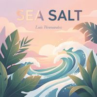 Luis Hermandez - Sea Salt