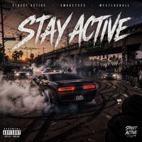 Street Active, Smokey 323 & WestLosBull - Stay Active (Explicit)