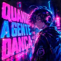 FR3N3SI - QUANDO A GENTE DANÇA