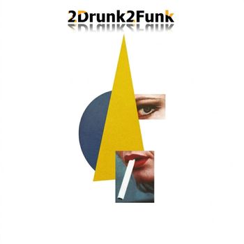 2Drunk2Funk - Cool As Fuck (Explicit)