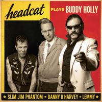 HeadCat, Lemmy, Danny B. Harvey & SLIM JIM PHANTOM - Plays Buddy Holly - The Alternate Mixes