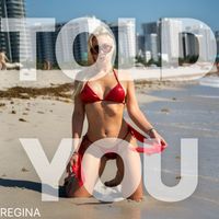 REGINA - Told You