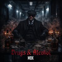 MBK - Drugs & Alcohol (Explicit)